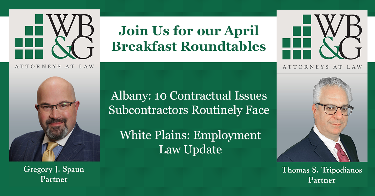 Welby, Brady & Greenblatt Attorneys to Present at Upcoming Breakfast Roundtable Programs in Albany and White Plains.